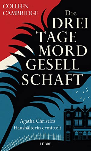 Die Dreitagemordgesellschaft: Agatha Christies Haushälterin ermittelt. Kriminalroman (Phyllida-Bright-Serie, Band 1) von Lübbe