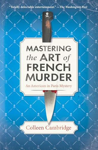 Mastering the Art of French Murder: A Charming New Parisian Historical Mystery (An American In Paris Mystery, Band 1)