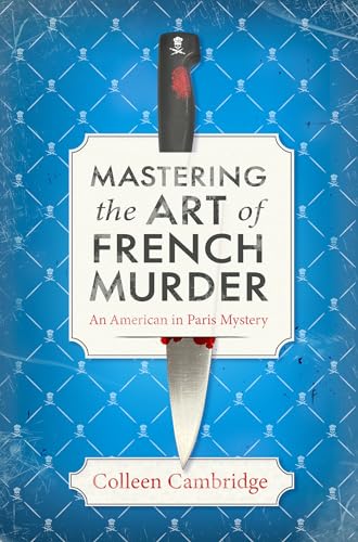Mastering the Art of French Murder: A Charming New Parisian Historical Mystery (An American In Paris Mystery, Band 1) von Kensington Publishing Corporation