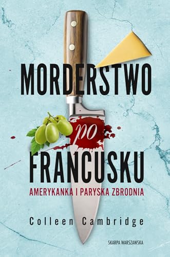 Morderstwo po francusku: Amerykanka i paryska zbrodnia von Skarpa Warszawska