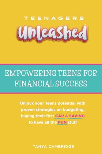 TEENAGERS UNLEASHED: Empowering Teens for Financial Success von Author