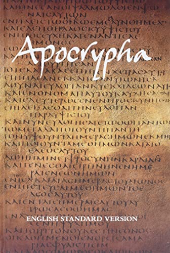 The Apocrypha: The Apocryphal/Deuterocanonical Books of the Old Testament: English Standard Version