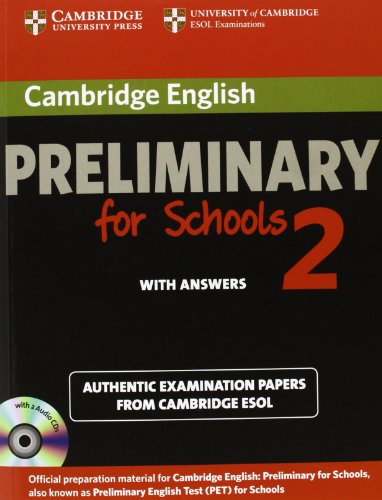 Cambridge English Preliminary for Schools 2 Self-study Pack (Student's Book with Answers and Audio CDs (2)): Authentic Examination Papers from Cambridge ESOL (Pet Practice Tests)