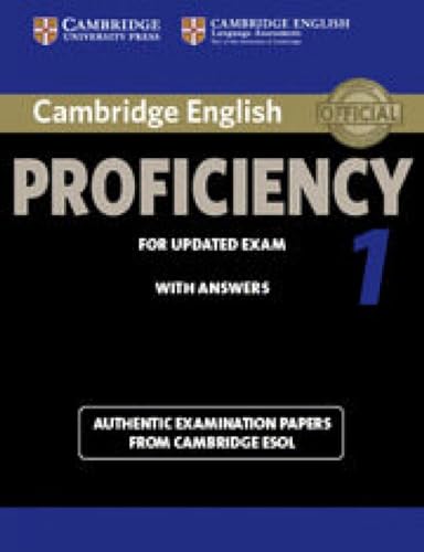 Cambridge English Proficiency 1 for Updated Exam Student's Book with Answers: Authentic Examination Papers from Cambridge ESOL (Cpe Practice Tests)