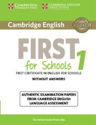 Cambridge English First for Schools 1 for Revised Exam from 2015 Student's Book without Answers: Authentic Examination Papers from Cambridge English Language Assessment (Fce Practice Tests)