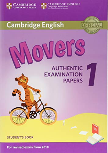 Cambridge English Young Learners 1 for Revised Exam from 2018 Movers Student's Book: Authentic Examination Papers (Cambridge Young Learners English Tests)