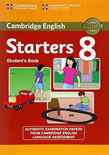 STARTERS 8 ST: Authentic Examination Papers from Cambridge English Language Assessment (Cambridge English: Young Learners)
