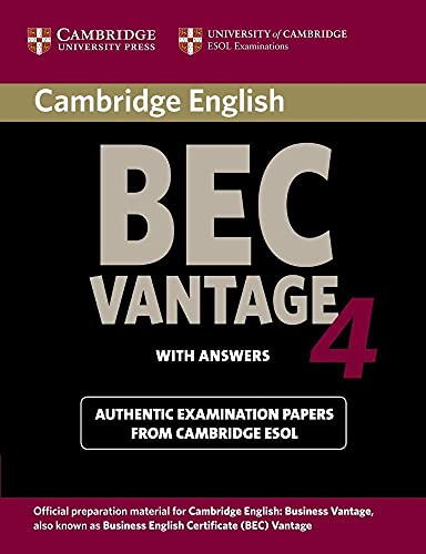 Cambridge Bec 4 Vantage: Examination Papers from University of Cambridge ESOL Examinations: English for Speakers of Other Languages (Bec Practice Tests)