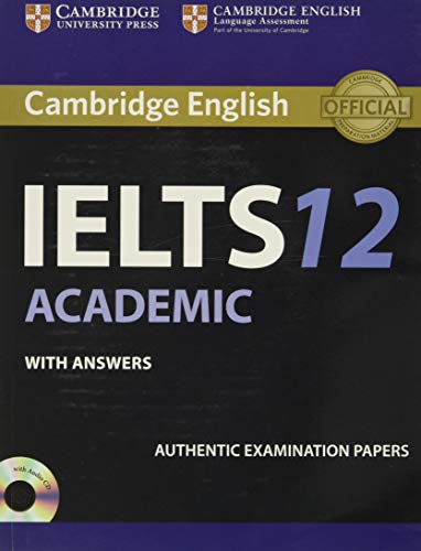 Cambridge IELTS 12. Academic. Student's Book with answers: Authentic Examination Papers