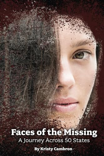 Faces of the Missing: A Journey Across 50 States von Heart to Heart Publishing, Inc.