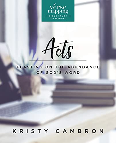 Verse Mapping Acts Bible Study Guide: Feasting on the Abundance of God’s Word