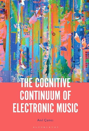 Cognitive Continuum of Electronic Music, The