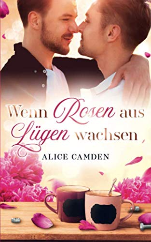 Wenn Rosen aus Lügen wachsen (Café Cinnamon, Band 6) von Independently published