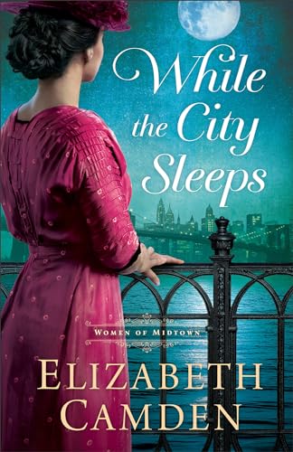 While the City Sleeps (Women of Midtown) von Bethany House Publishers