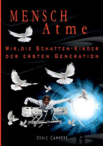 Mensch, atme: Wir, die Schatten-Kinder der ersten Generation von tredition
