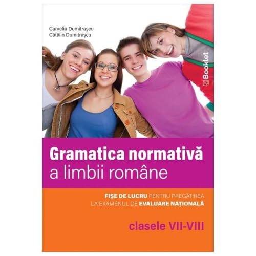 Gramatica Normativa A Limbii Romane. Clasele 7-8 von Booklet