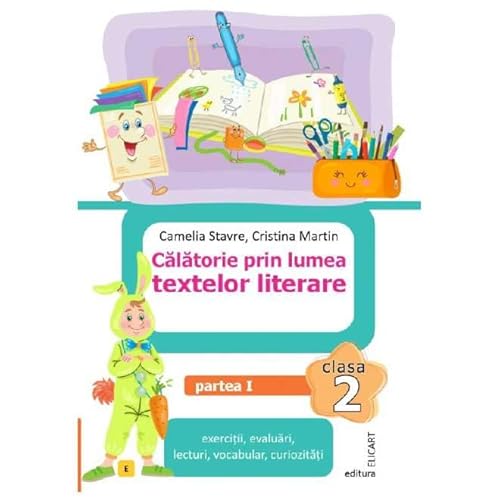 Calatorie Prin Lumea Textelor Literare. Clasa 2 Partea 1 (Varianta E)