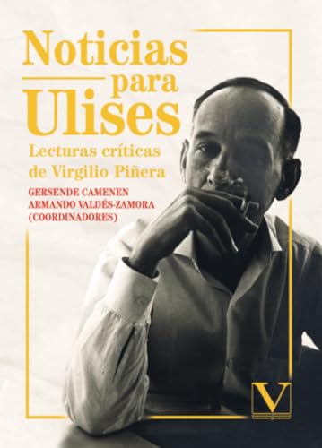 Noticias para Ulises: Lecturas críticas de Virgilio Piñera (Narrativa, Band 1) von Editorial Verbum