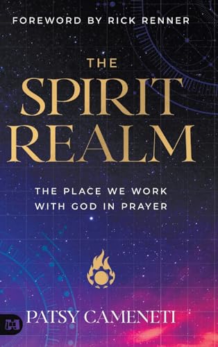 The Spirit Realm: The Place We Work with God in Prayer von Harrison House Publishers