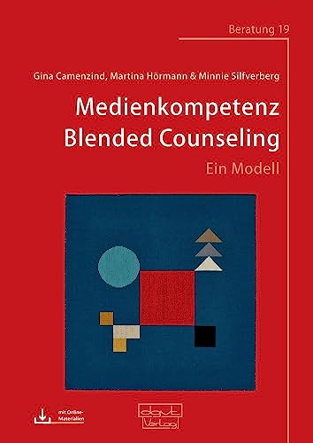 Medienkompetenz Blended Counseling: Ein Modell (Beratung) von dgvt-Verlag
