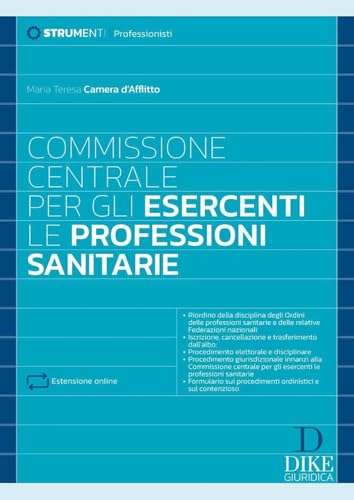 Commissione centrale per gli esercenti. Le professioni sanitarie. Con estensioni online (Strumenti. Professioni) von Dike Giuridica