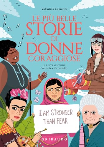 Le più belle storie di donne coraggiose. Ediz. a colori von Gribaudo