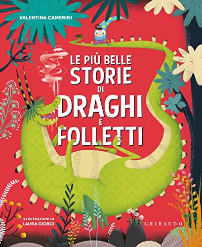 Le più belle storie di draghi e folletti (Le grandi raccolte) von Gribaudo