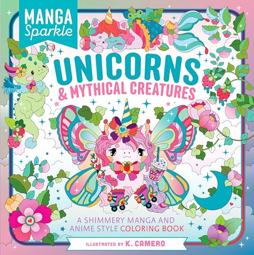Manga Sparkle - Unicorns & Mythical Creatures: A Shimmery Manga and Anime Style Coloring Book von Castle Point Books