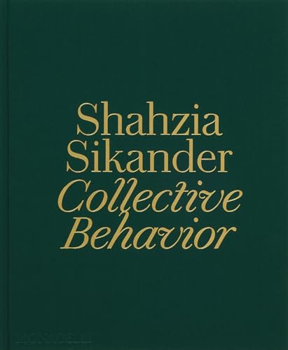 Shahzia Sikander: Collective Behavior Shahzia Sikander: Collective Behavior von The Monacelli Press