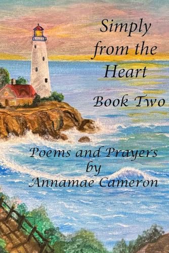 Simply from the Heart: Book 2: Poems and Prayers von Tuesday Night Publishing, LLC