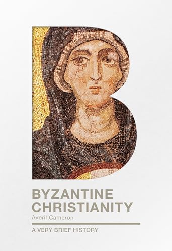 Byzantine Christianity: A Very Brief History (Very Brief History, 5, Band 5) von Society for Promoting Christian Knowledge
