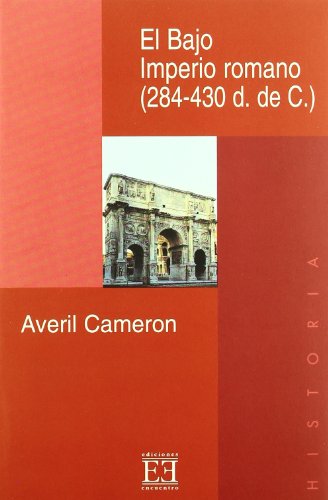 El bajo imperio romano (Ensayo, Band 108) von Ediciones Encuentro, S.A.