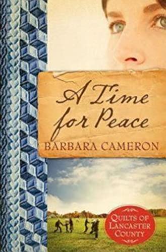 A Time For Peace: Quilts of Lancaster County - Book 3 (Quilts of Lancaster County, 3)