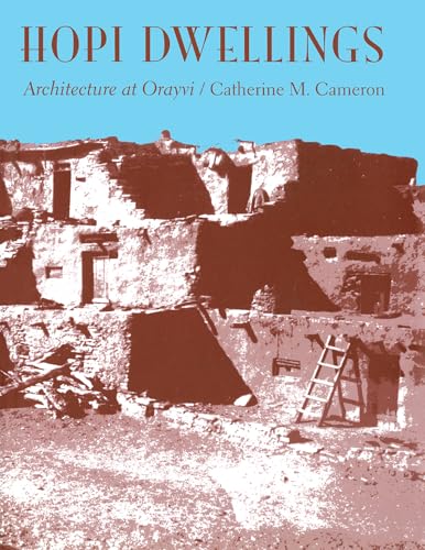 Hopi Dwellings: Architectural Change at Orayvi von University of Arizona Press