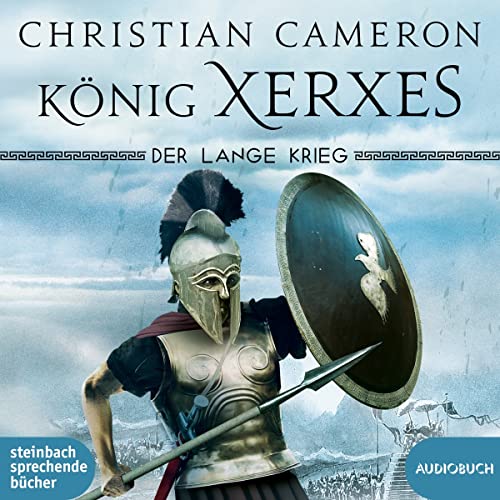 Der lange Krieg: König Xerxes: Perser-Kriege 4 (Die Perserkriege)