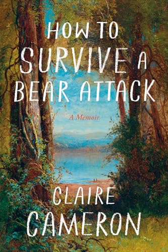 How to Survive a Bear Attack: A Memoir von Knopf Canada