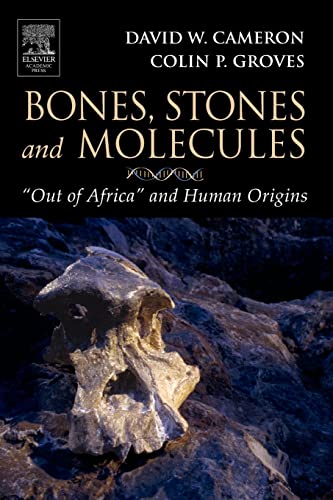 Bones, Stones and Molecules: "Out of Africa" and Human Origins von Academic Press