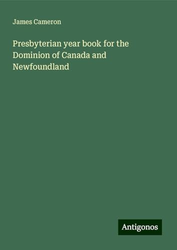 Presbyterian year book for the Dominion of Canada and Newfoundland von Antigonos Verlag