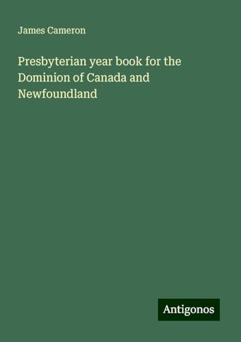 Presbyterian year book for the Dominion of Canada and Newfoundland von Antigonos Verlag