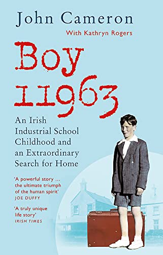 Boy 11963: An Irish Industrial School Childhood and an Extraordinary Search for Home von Hachette Books Ireland