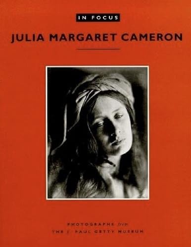 Julia Margaret Cameron: Photographs from the J. Paul Getty Museum (In Focus)