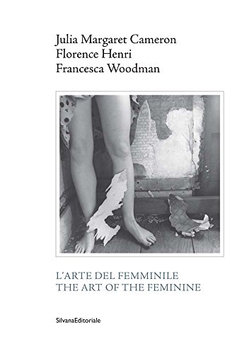 L'Arte del Femminile/ The Art of the Feminine: Julia Margaret Cameron, Florence Henri, Francesca Woodman (Fotografia) von SILVANA