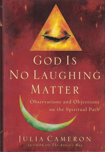 God Is No Laughing Matter: Observations and Objections on the Spiritual Path God Is No Laughing Matter: Observations and Objections on the Spiritual Path