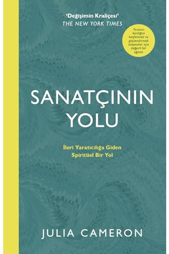 Sanatcinin Yolu: Daha Üstün Yaratıcılık İçin Spiritüel Bir Yol Sanatcinin Yolu: Daha Üstün Yaratıcılık İçin Spiritüel Bir Yol