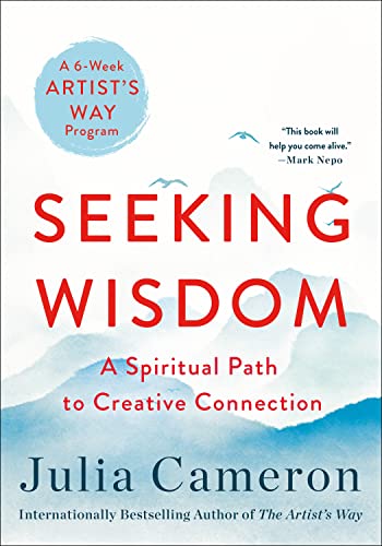 Seeking Wisdom: A Spiritual Path to Creative Connection: A Six-Week Artist's Way Program Seeking Wisdom: A Spiritual Path to Creative Connection: A Six-Week Artist's Way Program von Penguin