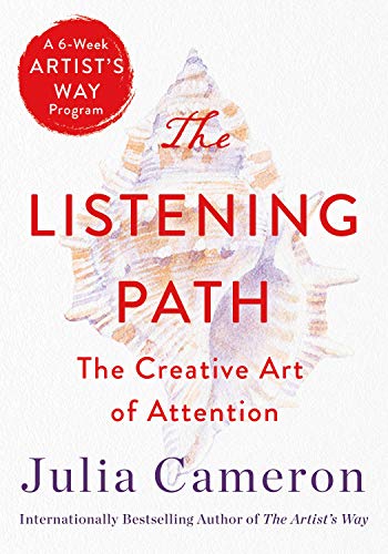 The Listening Path: The Creative Art of Attention (A 6-Week Artist's Way Program) von St. Martin's Essentials