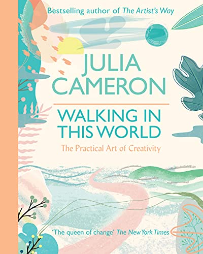 Walking In This World: The Practical Art of Creativity