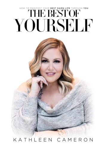 The Best of Yourself: How to Manifest Your Best Damn Life Through You von Diamond Academy