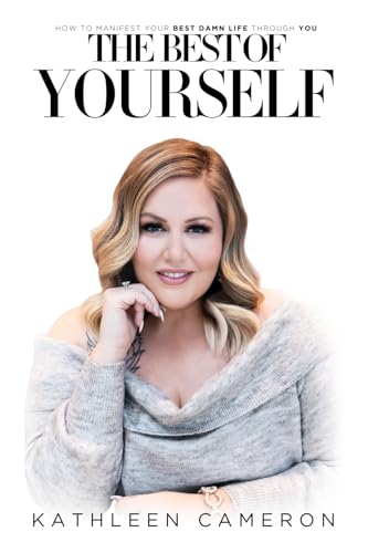 The Best of Yourself: How to Manifest Your Best Damn Life Through You von Soul Sparks Press