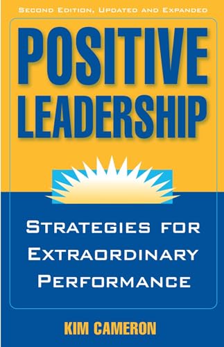 Positive Leadership: Strategies for Extraordinary Performance von Berrett-Koehler